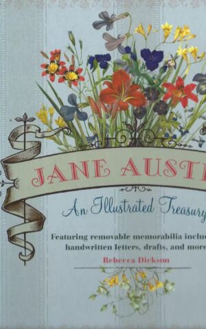 Jane Austen, An Illustrated Treasury, Featuring Removable Memorabilia Including Handwritten Letters, Drafts and More