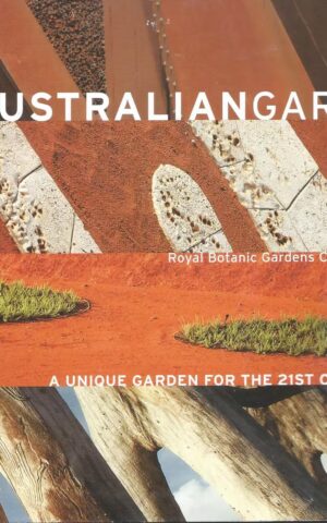 The Australian Garden, Royal Botanic Gardens Cranbourne A Unique Garden for the 21st Century