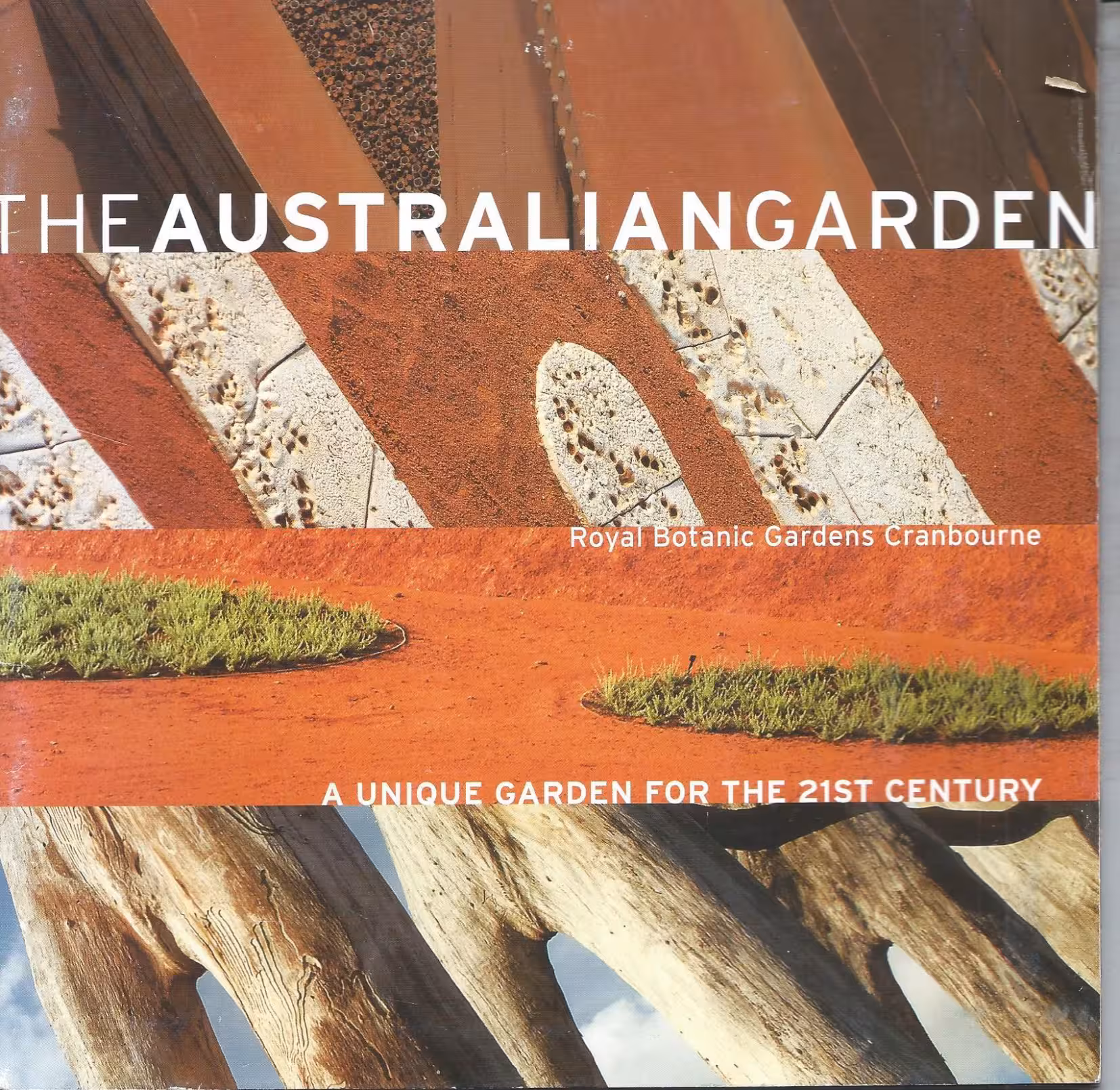 The Australian Garden, Royal Botanic Gardens Cranbourne A Unique Garden for the 21st Century