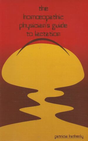 The Homoepathic Physician’s Guide to Lactation