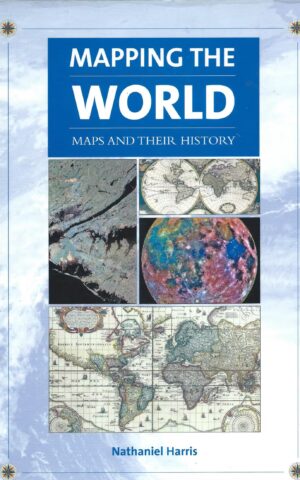 Mapping the World, Maps and their History