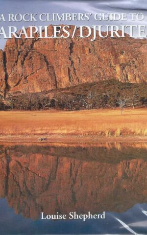 A Rock Climbers’ Guide to Arapiles/Djurite