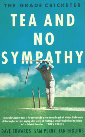 The Grade Cricketer, Tea and No Sympathy