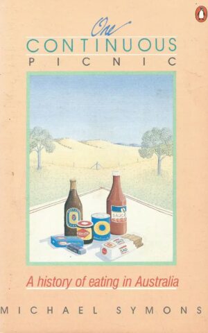 One Continuous Picnic, A History of Eating in Australia