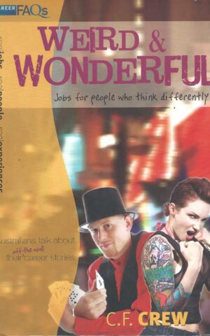 Career FAQs, Weird & Wonderful, Jobs for People Who Think Differently, Australian’s Talk About Their Off-The-Wall Career Stories