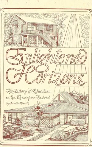 Enlightened Horizons, The History of Education in the Proserpine District