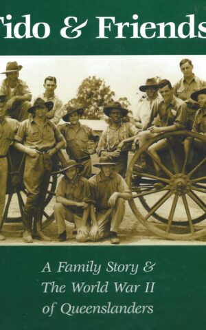 Fido & Friends, A Family Story & The World War II of Queenslanders