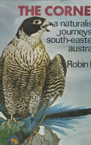 The Corner, A Naturalist’s Journeys in South-Eastern Australia