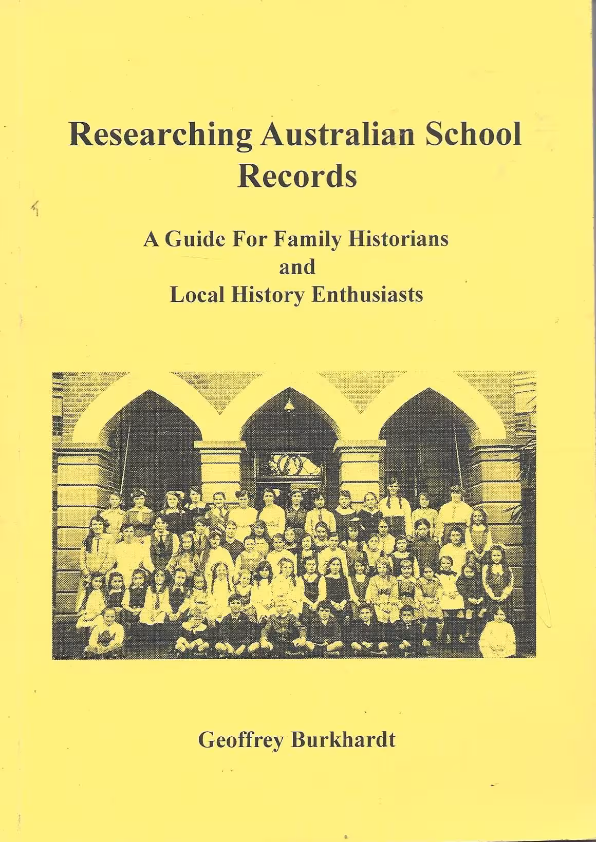 Researching Australian School Records, A Guide for Family Historians and Local History Enthusiasts