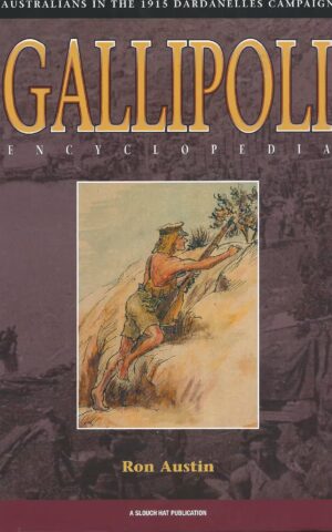 Australians in the 1915 Dardanelles Campaign, Gallipoli Encyclopedia