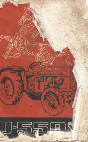 UTB Instruction Book Universal 550 Super, Universal 550 -V Super, Universal 550-L Super. Universal 550-DT Super, Universal 550 Super-DTE Tractors