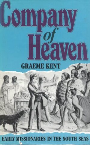 Company of Heaven, Early Missionaries in the South Seas