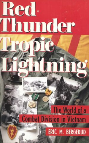 Red Thunder Tropic Lightning, The World of a Combat Division in Vietnam