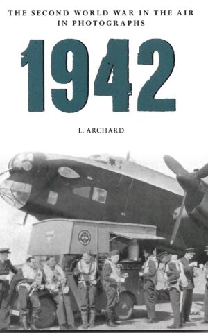 The Second World War in the Air in Photographs, 1942