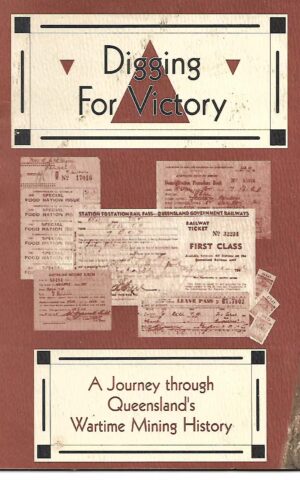 Digging For Victory, A Journey Through Queensland's Mining History