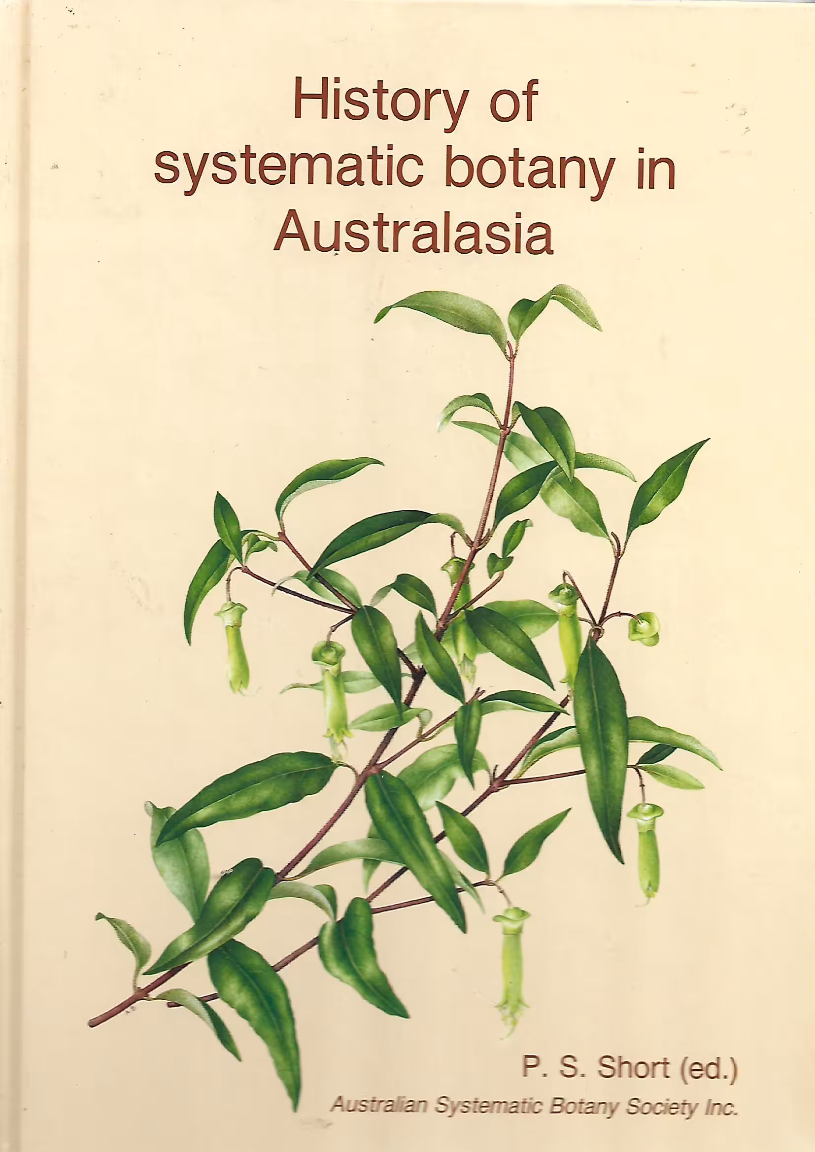 History of Systematic Botany in Australasia, Proceedings of a Symposium Held at the University of Melbourne, 25-27 May 1988