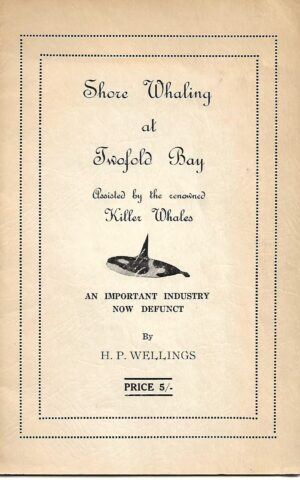 Shore Whaling at Twofold Bay, Assisted by the Killer Whales, An Important Industry Now Defunct