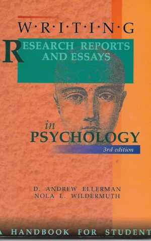Writing Research Reports and Essays in Psychology, A Handbook for Students
