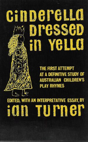 Cinderella Dressed in Yella, The First Definitve Study of Australian Children's Play Rhymes