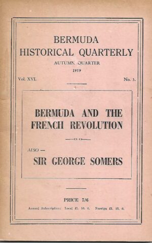 Bermuda Historical Quarterly, Autumn Quarter 1959, Vol XVI No. 3 Bermuda and the French Revolution Also George Soames