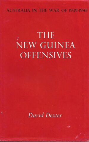 Australian in the War of 1939-1945, Series One, Army, Volume VI, The New Guinea Offensives