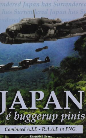 Japan e Buggerup Pinis, Combined A.I.F - R.A.A.F in PNG.