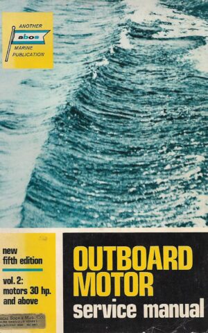 Outboard Motor Service Manual, New Fifth Edition, Vol.2: Motors 30 HP and Above