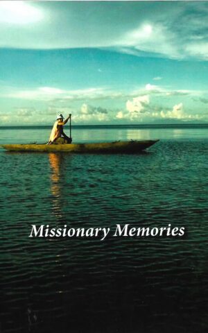 Missionary Memories, Stories from Young ABM Missionaries Over 160 Years