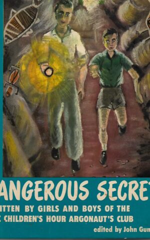Dangerous Secret, Written by Girls and Boys of the ABC Children's Hour Argonaut's Club