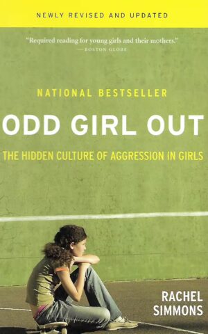Odd Girl Out, The Hidden Culture of Aggression in Girls