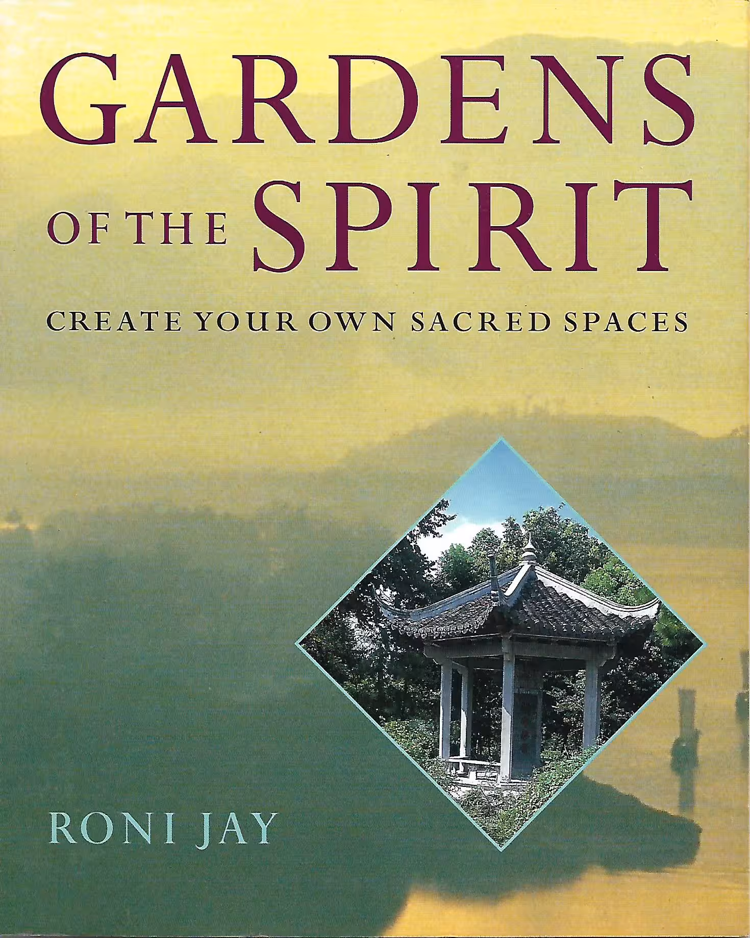 Gardens of the Spirit, Create Your Own Sacred Spaces