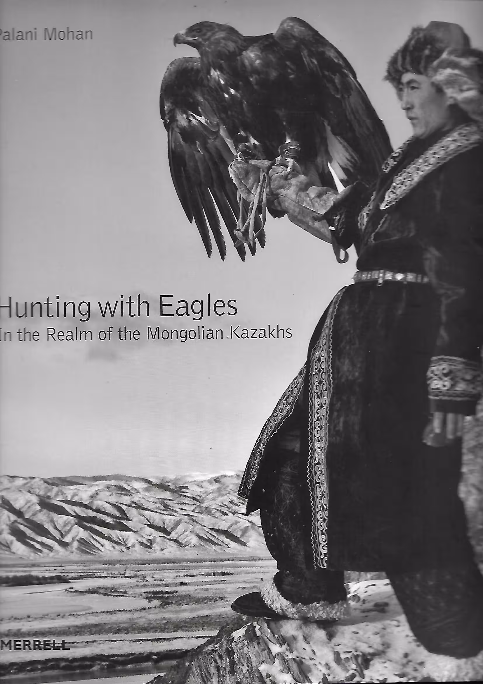 Hunting With Eagles, In the Realm of the Mongolian Kazakhs