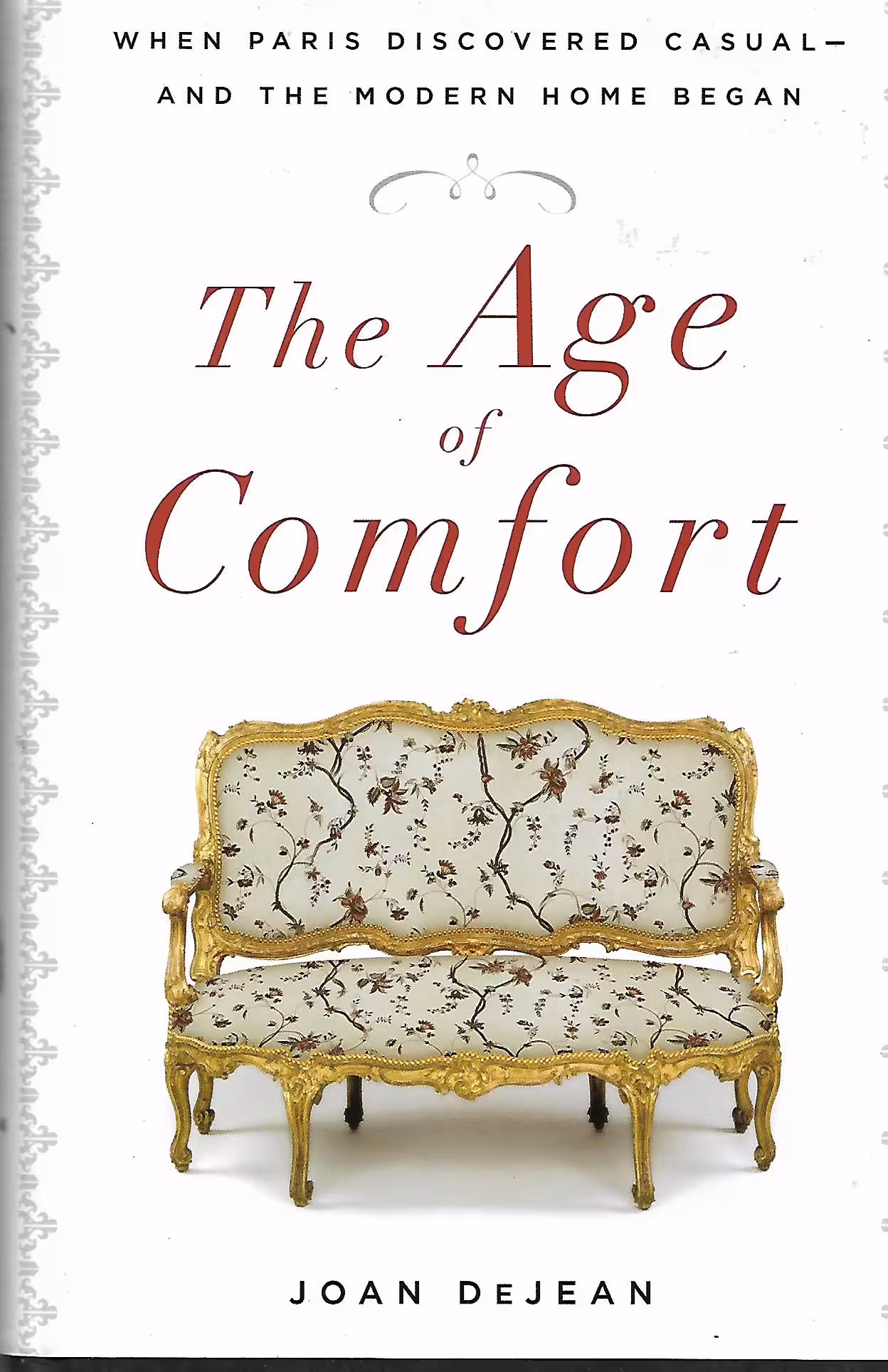 The Age of Comfort, When Paris Discovered Casual - and the Modern Home Began