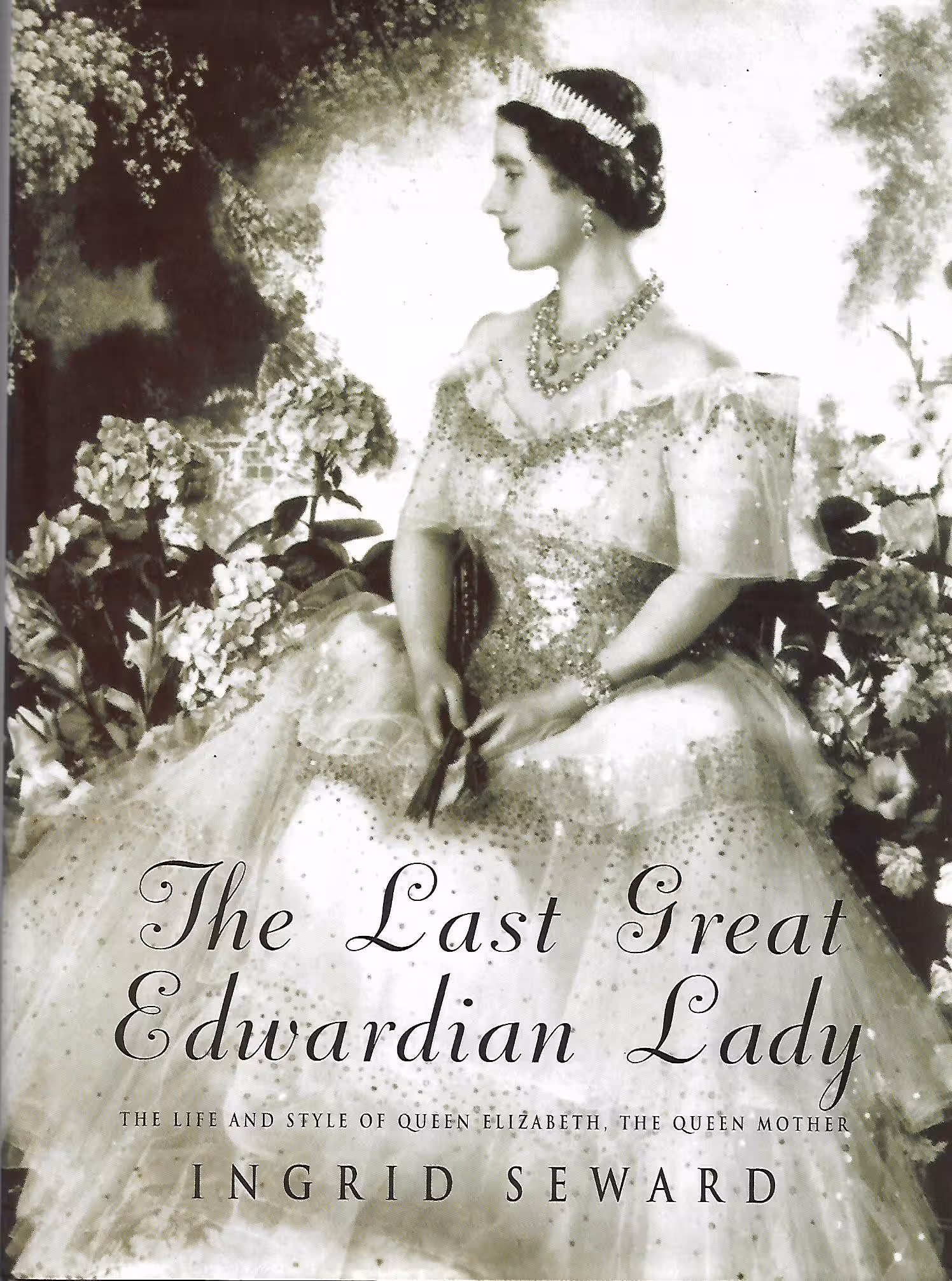 The Last Great Edwardian Lady, The Life and Style of Queen Elizabeth, the Queen Mother