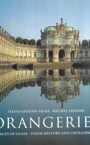 Orangeries, Palaces of Glass - Their History and Development