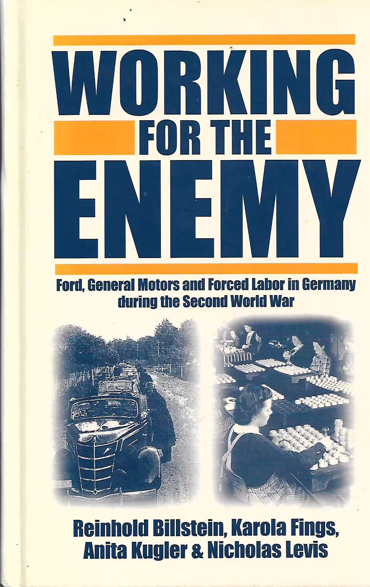 Working for the Enemy, Ford, General Motors and Forced Labor in Germany During the Second World War