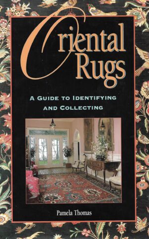 Oriental Rugs, A Guide to Identifying and Collecting