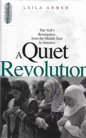 A Quiet Revolution, The Veil's Resurgence, from the Middle East to America