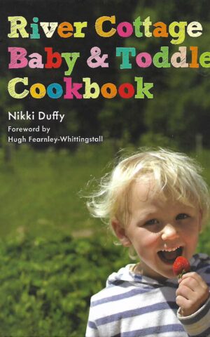 River Cottage Baby & Toddler Cookbook