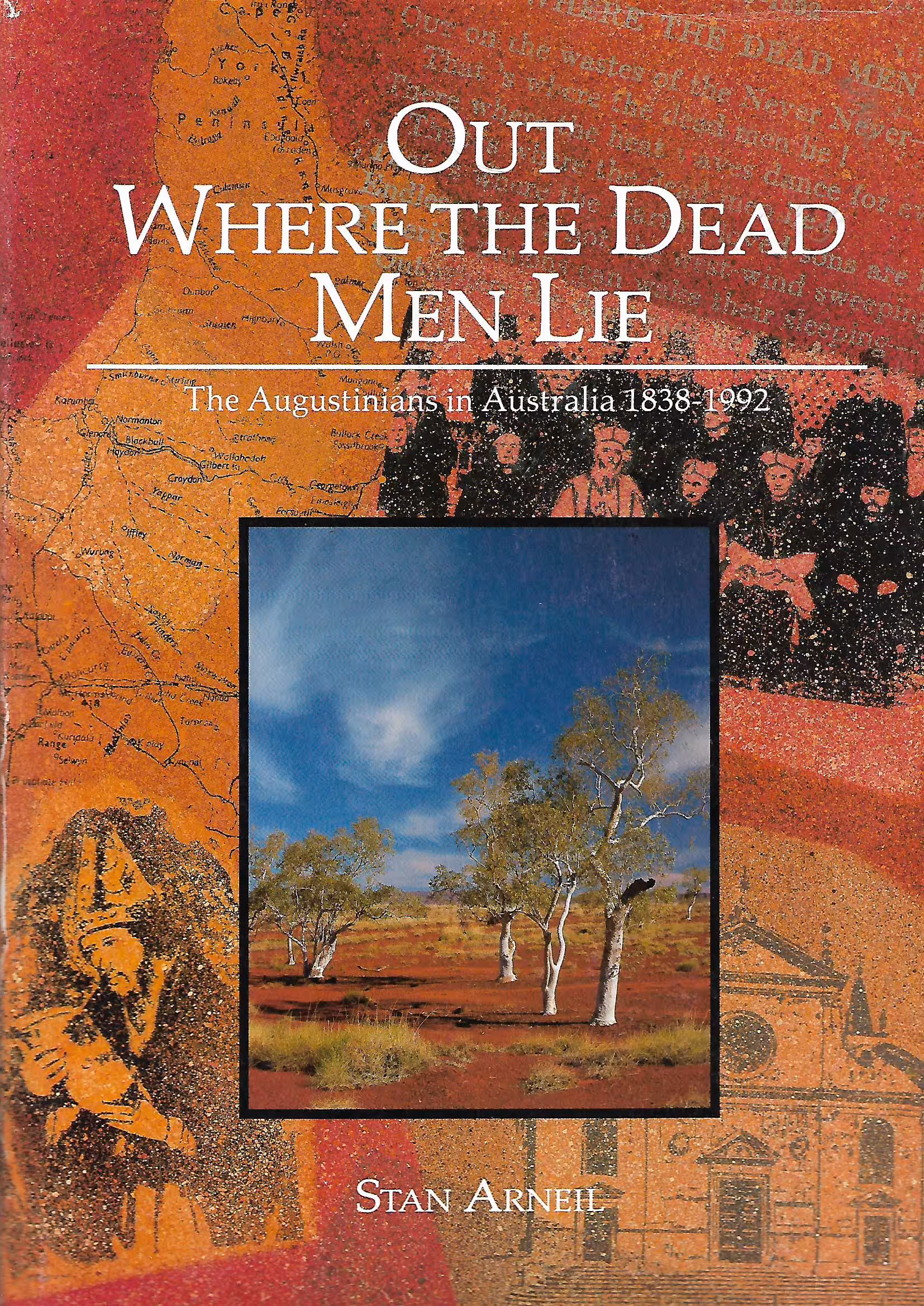 Out Where the Dead Men Lie, The Augustinians in Australia 1838 - 1992