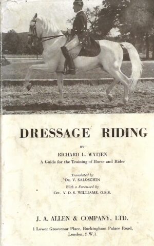 Dressage Riding, A Guide for the Training of Horse and Rider