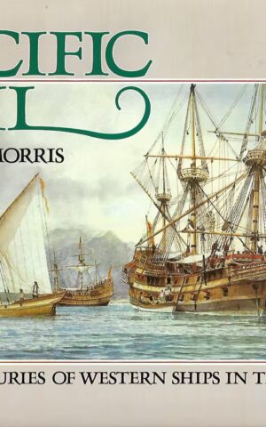 Pacific Sail, Four Centuries of Western Ships in the Pacific