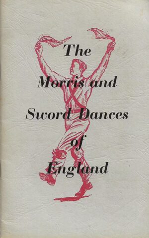 The Morris and Sword Dances of England