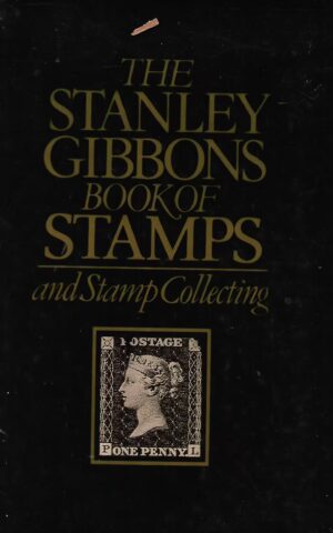 The Stanley Gibbons Book of Stamps snd Stamp Collecting