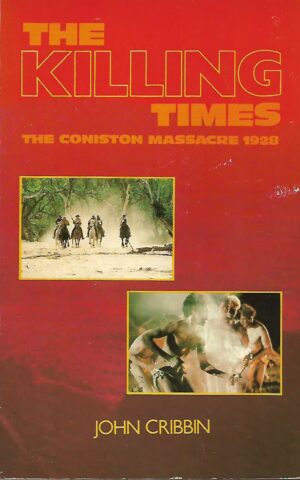 The Killing Times, The Coniston Massacre 1928