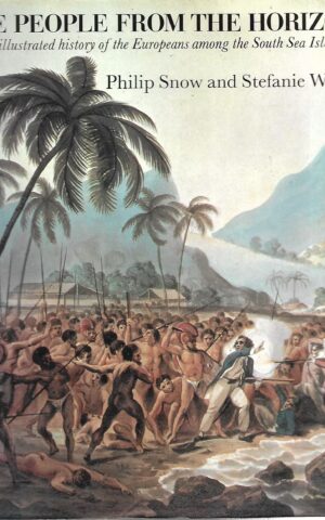 The People From the Horizon, An Illustrated History of the Europeans Among the South Sea Islanders