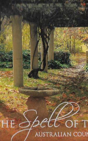 Under the Spell of the Ages, Australian Country Gardens