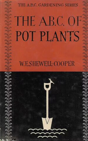 The A.B.C. of Pot Plants, The A.B.C Gardening Series