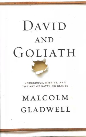 David and Goliath, Underdogs, Misfits, and the Art of Battling Giants