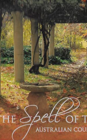 Under the Spell of the Ages, Australian Country Gardens
